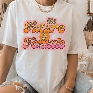 The Future is Female T shirt